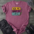 Ask Me About My Curse T-Shirt