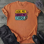 Ask Me About My Curse T-Shirt