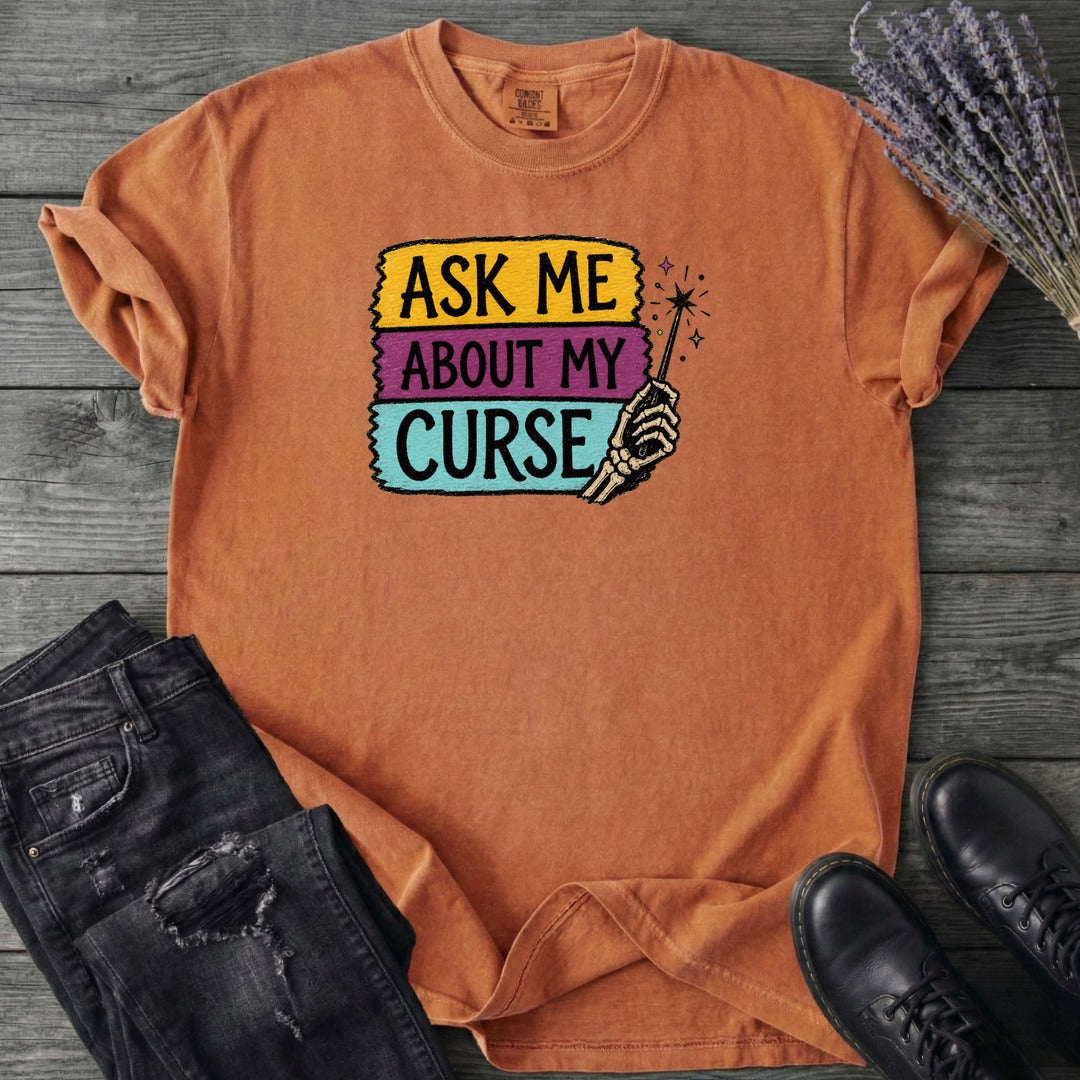 Ask Me About My Curse T-Shirt