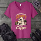 Life Would Be Scary Without Coffee V-Neck T-Shirt