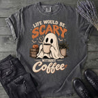 Life Would Be Scary Without Coffee T-Shirt