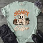 Life Would Be Scary Without Coffee T-Shirt