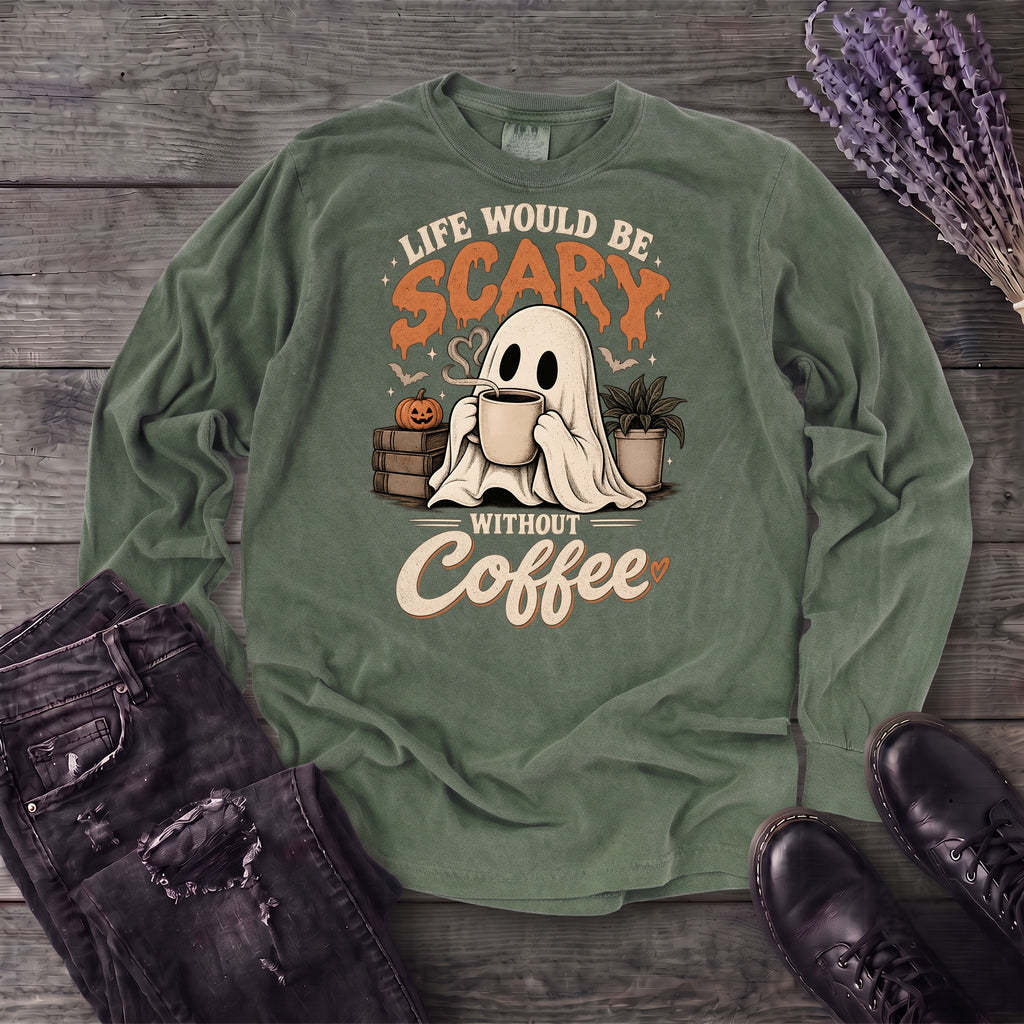 Life Would Be Scary Without Coffee Long Sleeve T-Shirt