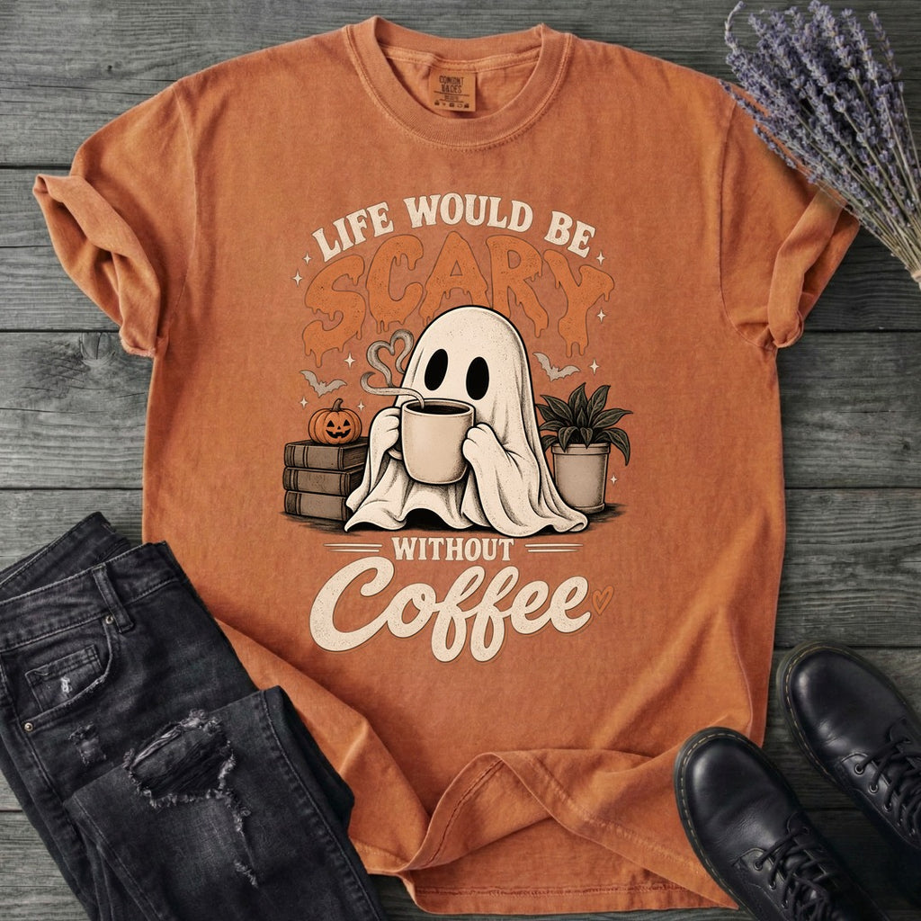 Life Would Be Scary Without Coffee T-Shirt