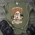 Life Would Be Scary Without Coffee T-Shirt