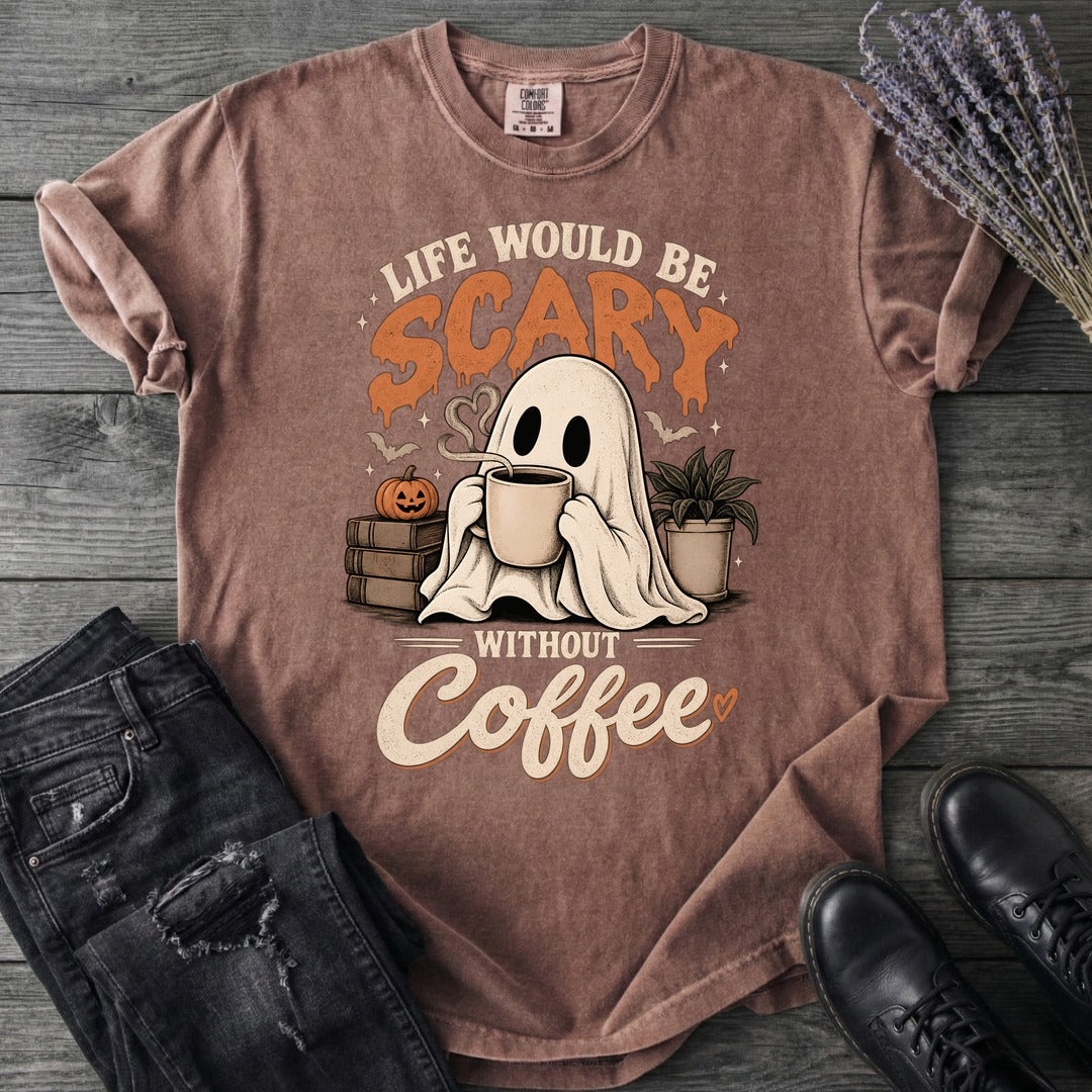 Life Would Be Scary Without Coffee T-Shirt
