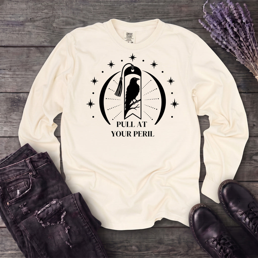 Pull At Your Peril Long Sleeve T-Shirt