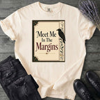 Meet Me In The Margins T-Shirt