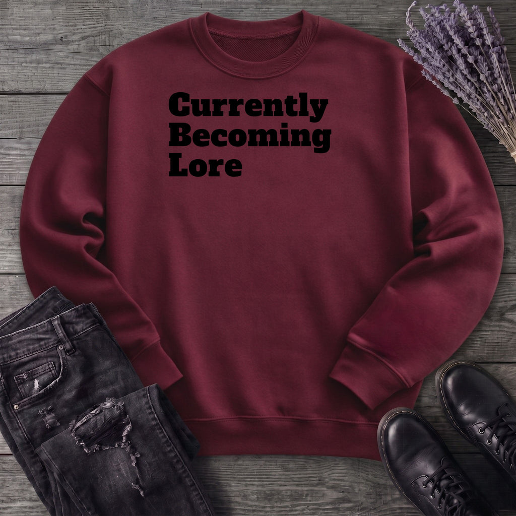 Currently Becoming Lore Sweatshirt