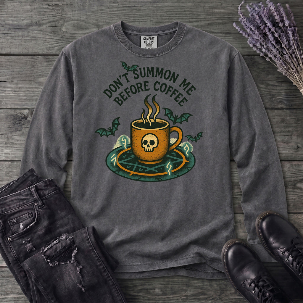 Dont Summon Me Before Coffee Long Sleeve T-Shirt