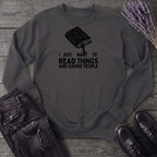 Read Things And Ignore People Sweatshirt