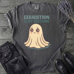 Exhaustion Is My Costume T-Shirt