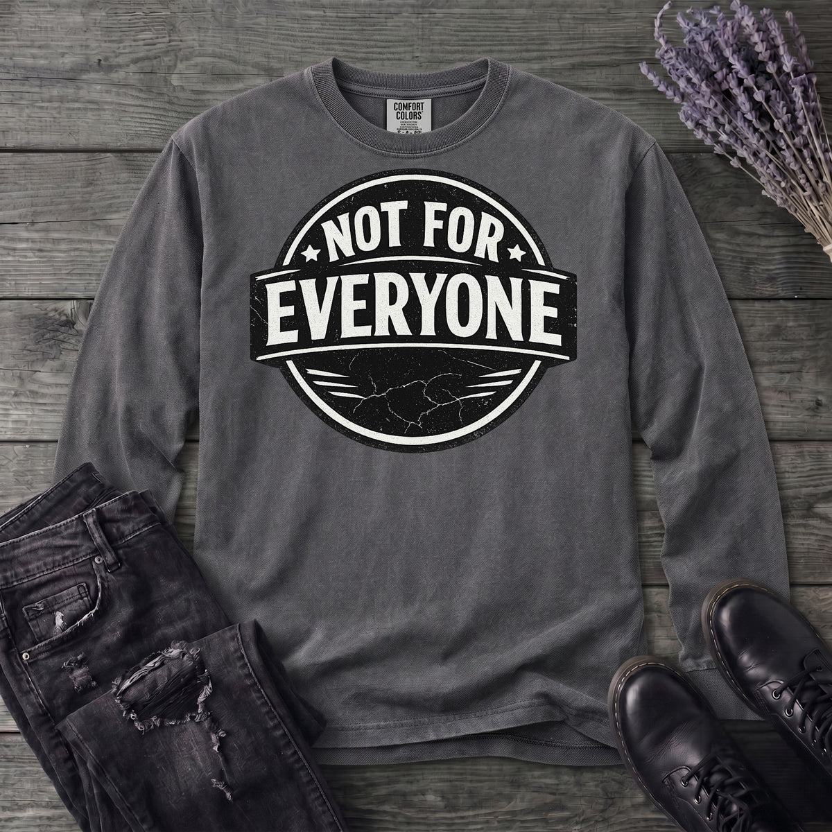 Not For Everyone Long Sleeve T-Shirt