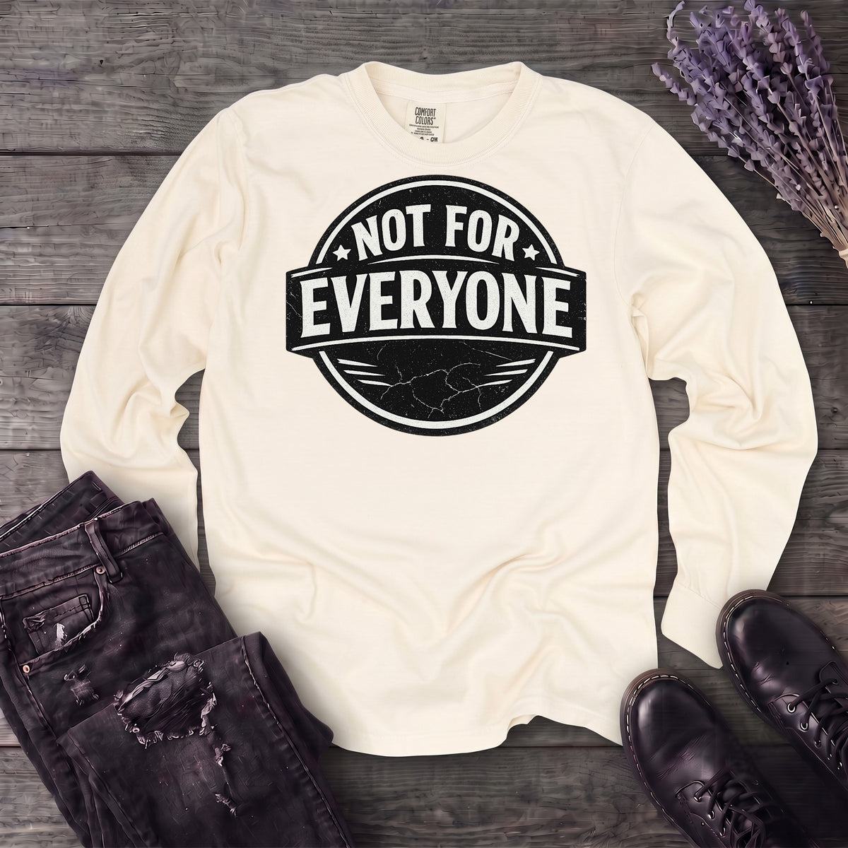 Not For Everyone Long Sleeve T-Shirt
