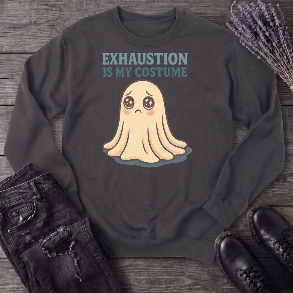 Exhaustion Is My Costume Sweatshirt