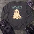 Exhaustion Is My Costume Sweatshirt