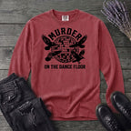 Murder On The Dance Floor Long Sleeve T-Shirt