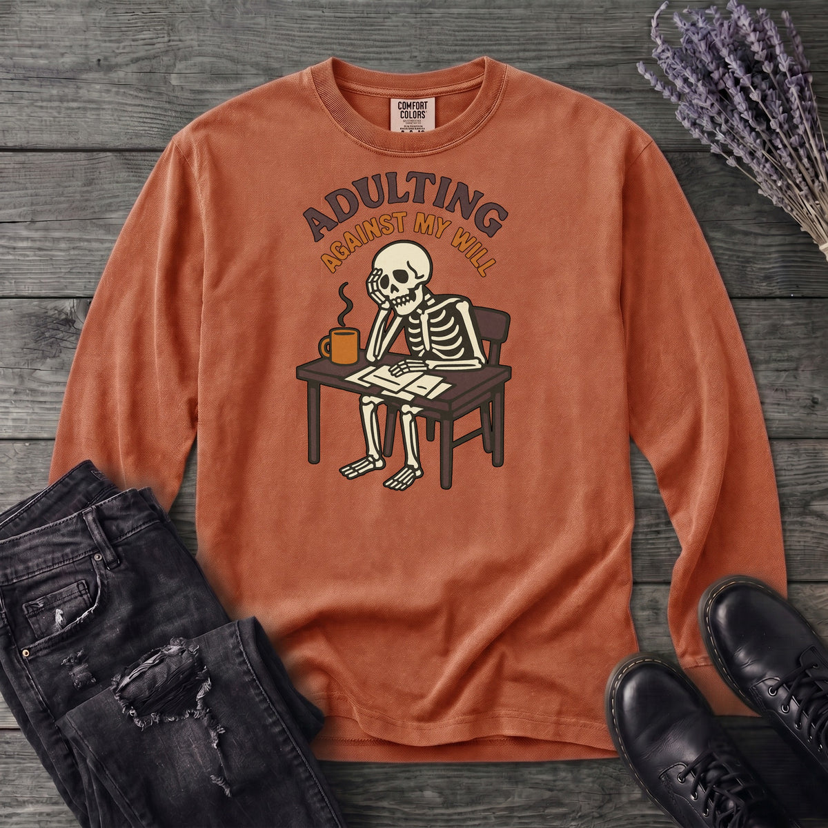 Adulting Against My Will Long Sleeve T-Shirt