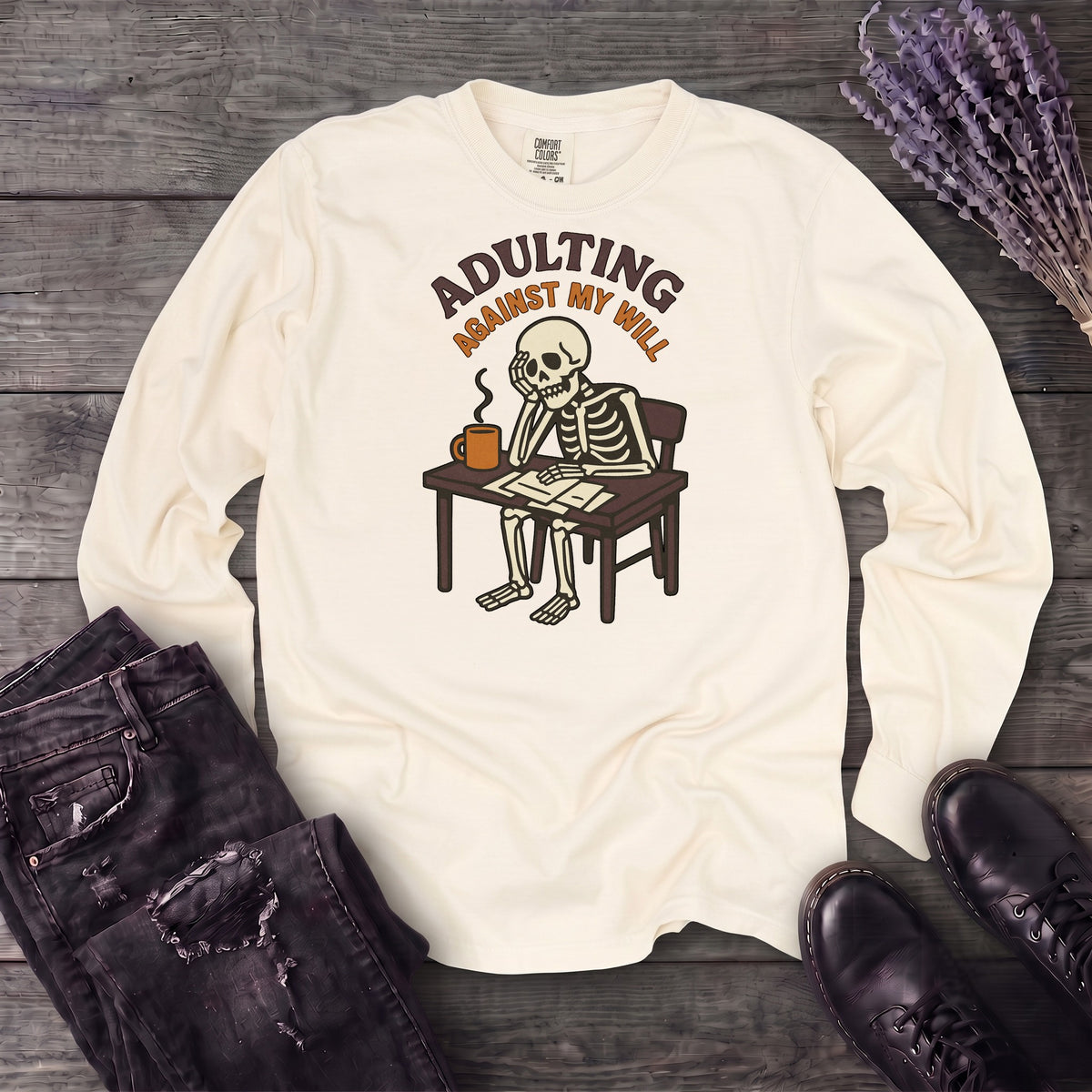Adulting Against My Will Long Sleeve T-Shirt