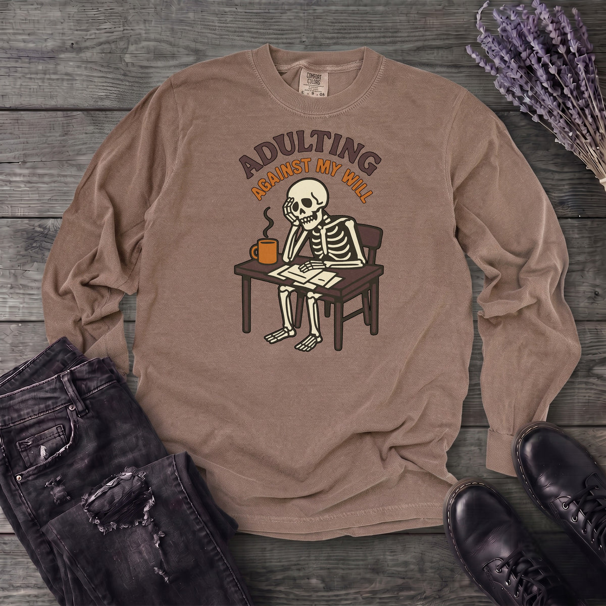 Adulting Against My Will Long Sleeve T-Shirt