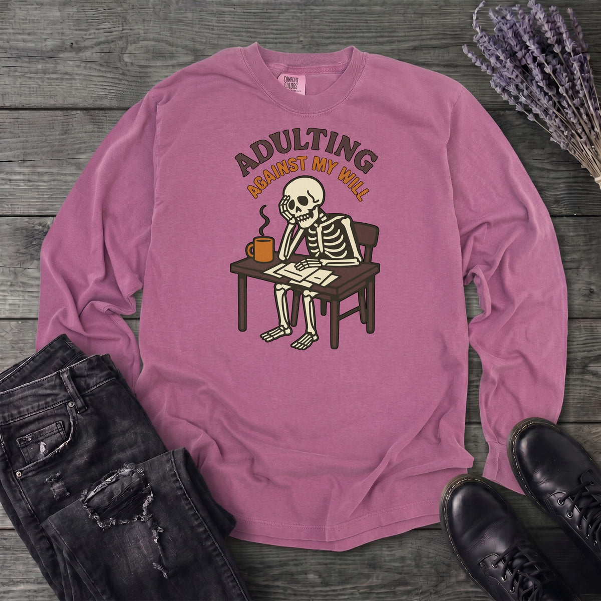 Adulting Against My Will Long Sleeve T-Shirt