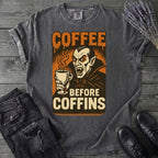 Coffee Before Coffins T-Shirt