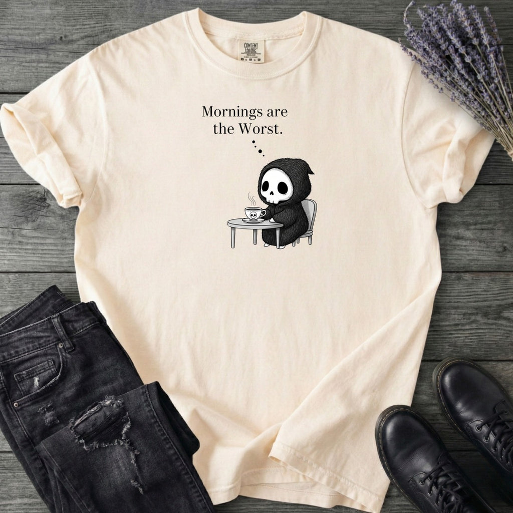 Mornings Are The Worst T-Shirt