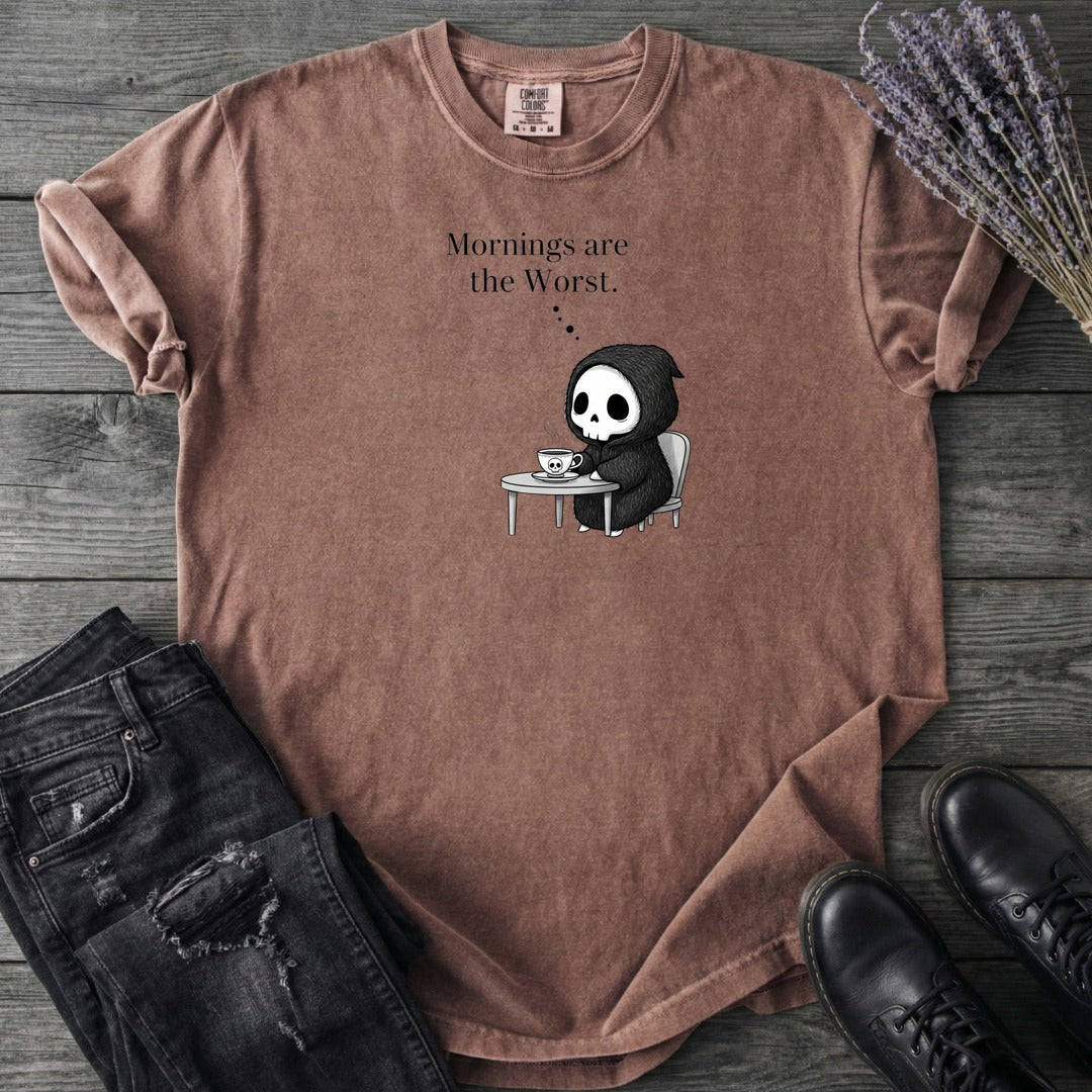 Mornings Are The Worst T-Shirt
