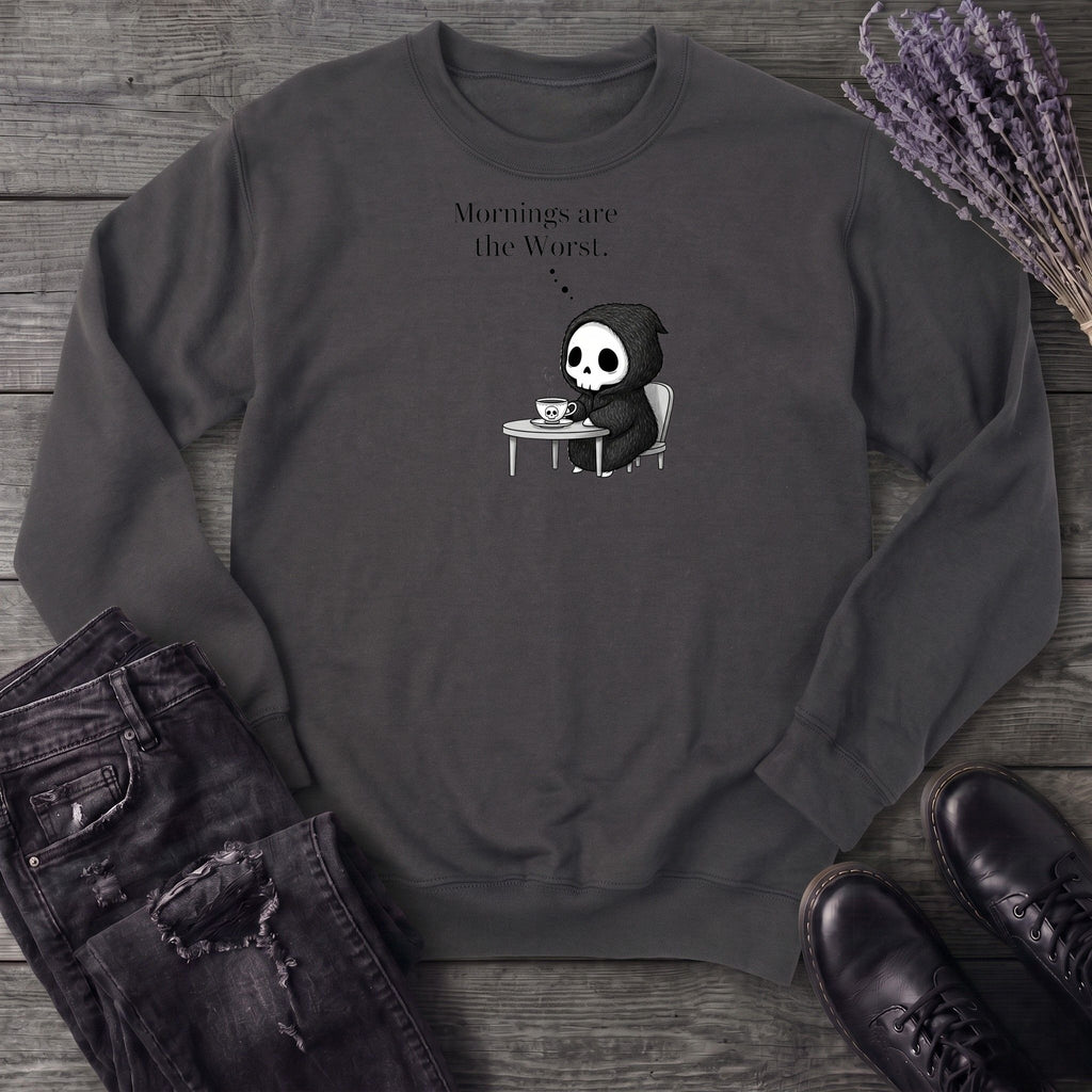 Mornings Are The Worst Sweatshirt