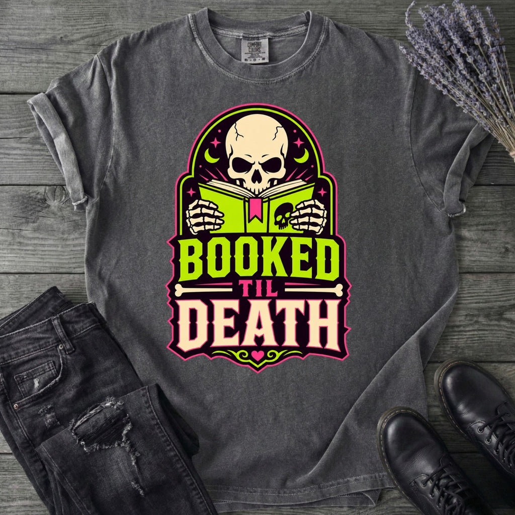 Booked Til Death T-Shirt