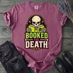 Booked Til Death T-Shirt