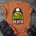 Booked Til Death T-Shirt