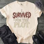 I Survived For The Plot Slasher T-Shirt