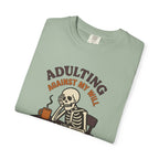 Adulting Against My Will T-Shirt