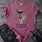 Eat Drink And Be Scary T-Shirt