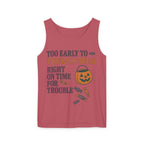 Too Early To Trick Or Treat Right On Time For Trouble Tank Top
