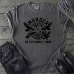 Murder On The Dance Floor T-Shirt