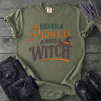 Never a Princess Always a Witch T-Shirt