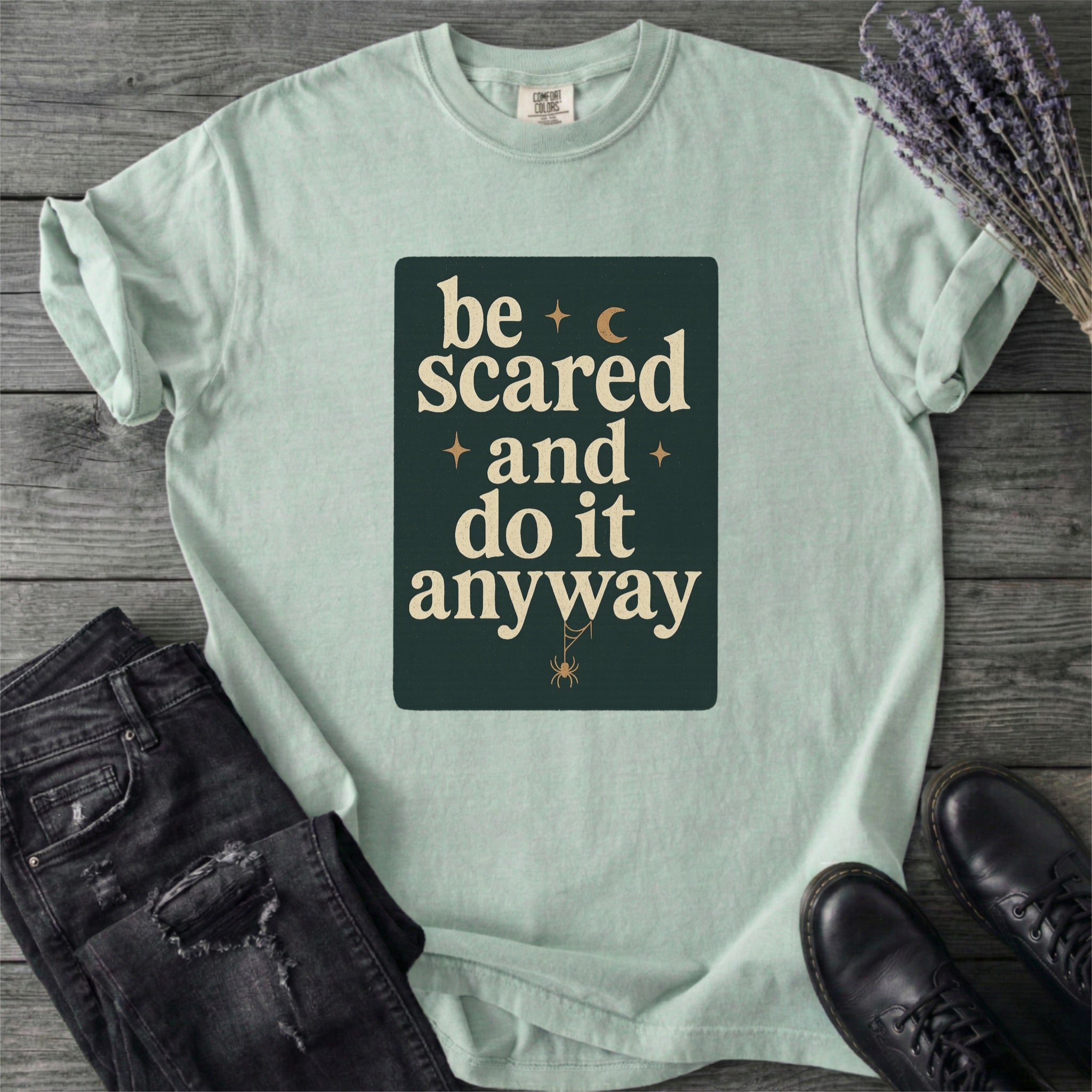 Be Scared and Do It Anyway T-Shirt