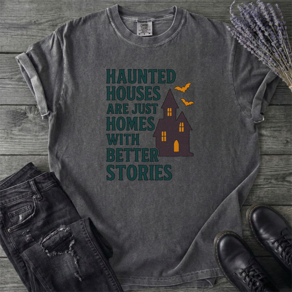 Homes With Better Stories T-Shirt
