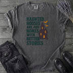 Homes With Better Stories T-Shirt