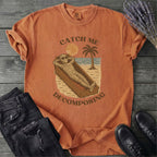 Catch Me Decomposing T-Shirt
