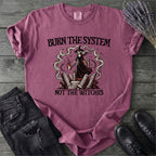 Burn The System Not The Witches T-Shirt