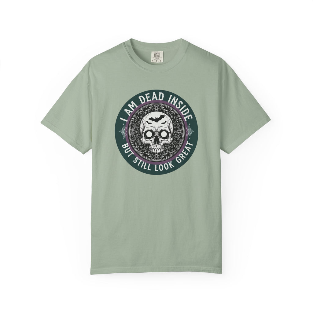 Im Dead Inside But Still Look Great T-Shirt