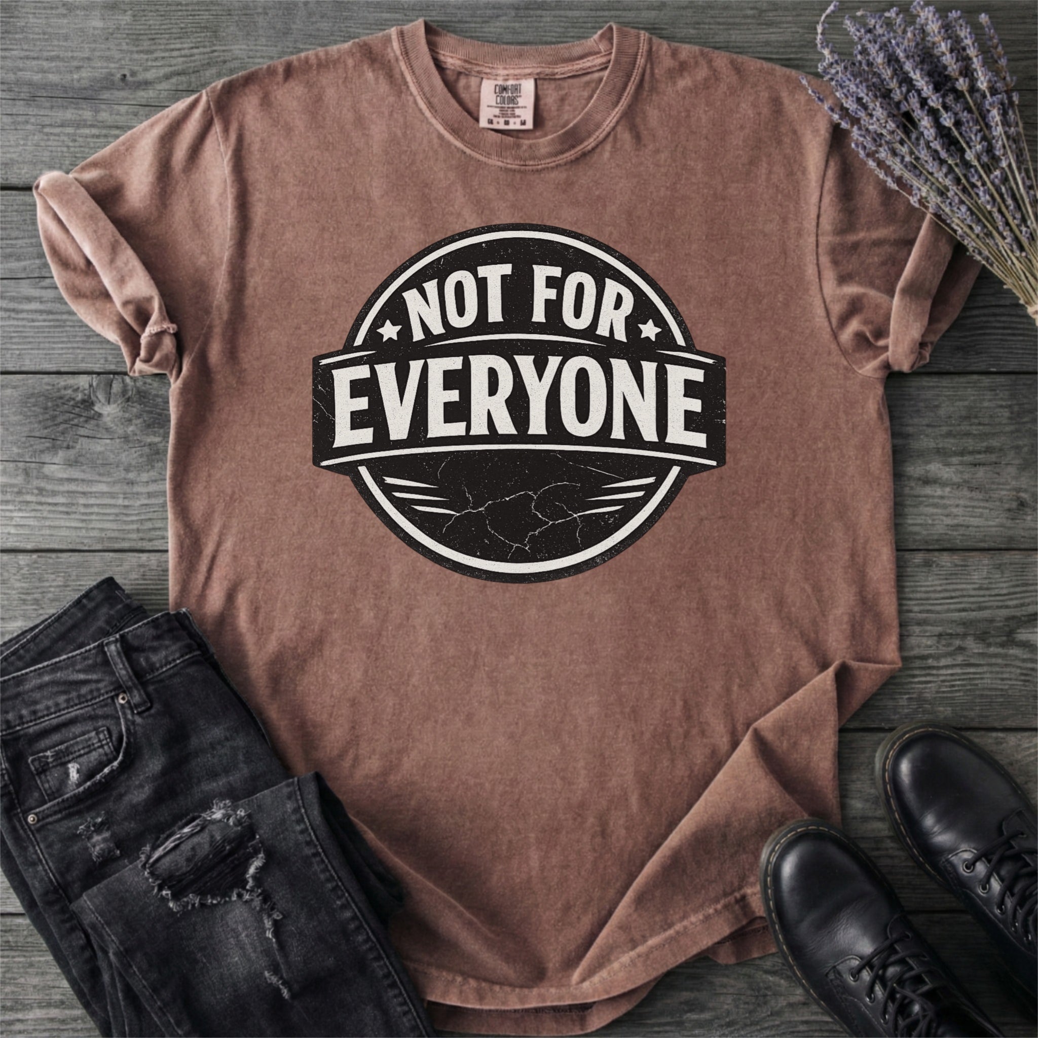 Not For Everyone T-Shirt