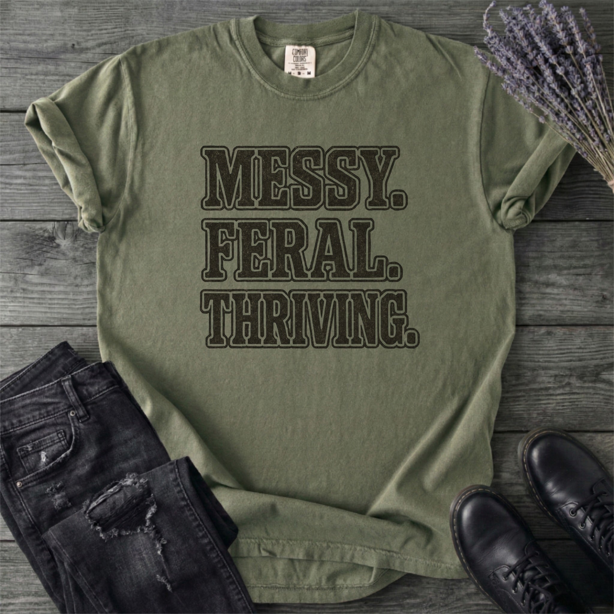 Messy Feral Thriving T-Shirt