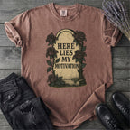 Here Lies My Motivation T-Shirt