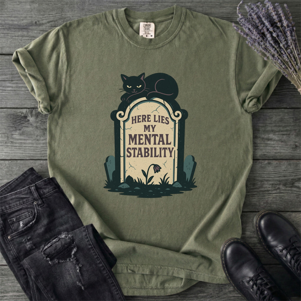 Here Lies My Mental Stability T-Shirt