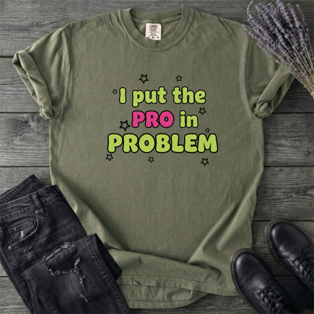 Pro In Problem T-Shirt