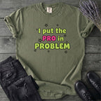 Pro In Problem T-Shirt